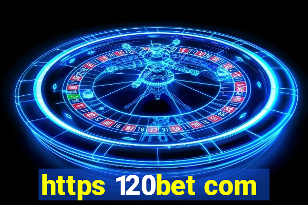 https 120bet com